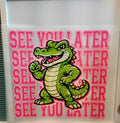 See You Later Alligator
