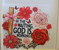 In the Waiting God is Working