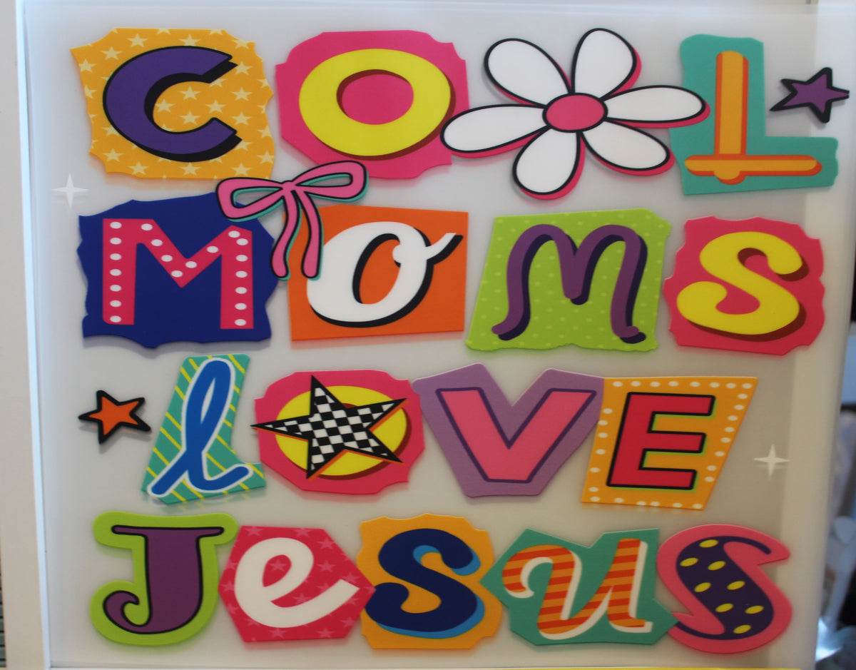 Cool Moms love Jesus